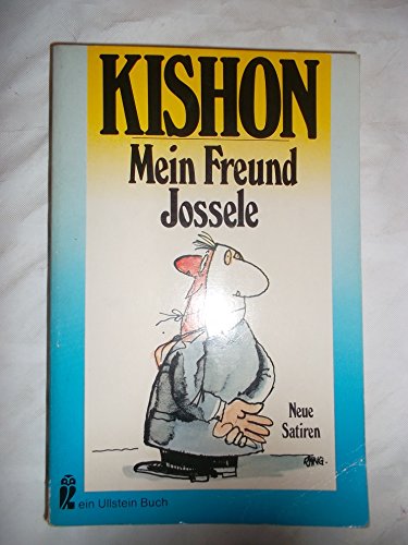 Mein Freund Jossele und andere neue Satiren. [Übers. von Friedrich Torberg] / Ullstein-Bücher ; Nr. 20053 - Kishon, Ephraim