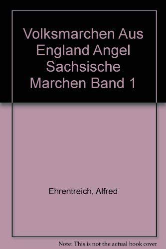 VOLKSMÄRCHEN AUS ENGLAND - ANGELSÄCHSISCHE MÄRCHEN BAND 1. - [Hrsg.]: Ehrentreich, Alfred