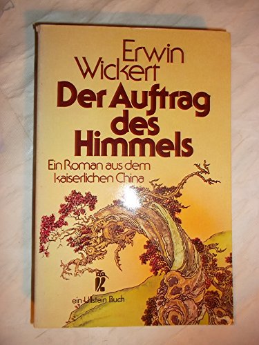 Beispielbild fr Der Auftrag des Himmels. Roman aus dem kaiserlichen China. zum Verkauf von medimops