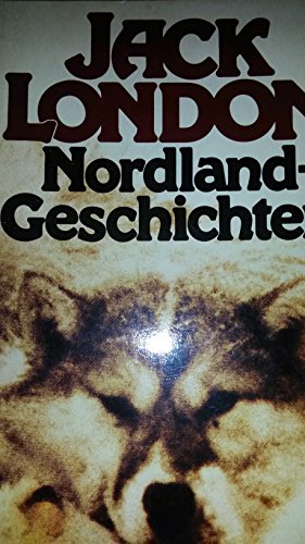 Nordlandgeschichten. [Übers. von Erwin Magnus] / Ullstein-Buch ; Nr. 20165 - London, Jack