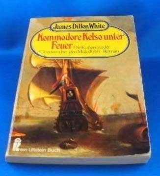 Stock image for Kommodore Kelso unter Feuer. Die Kaperung der Cleopatra bei den Malediven. for sale by medimops