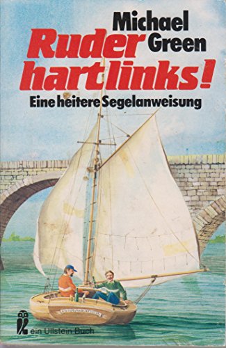 Beispielbild fr Ruder hart links! Eine heitere Segelanweisung zum Verkauf von Versandantiquariat Felix Mcke