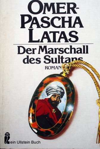 Beispielbild fr Omer-Pascha Latas - Der Marschall des Sultans zum Verkauf von 3 Mile Island