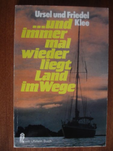 Und immer mal wieder liegt Land im Wege. - Klee, Ursel und Friedel Klee