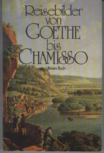 Stock image for Reisebilder von Goethe bis Chamisso. Wanderschaften und Schicksale. for sale by Versandantiquariat Schfer