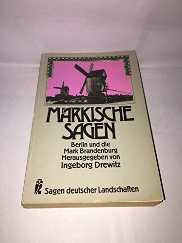 MÄRKISCHE SAGEN. Berlin u.d. Mark Brandenburg - [Hrsg.]: Drewitz, Ingeborg