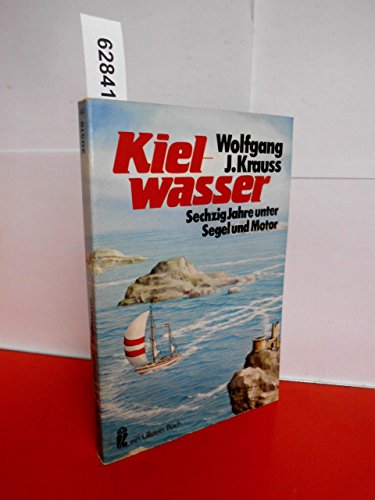 Beispielbild fr Kielwasser : Sechzig Jahre unter Segel u. Motor (maritim) zum Verkauf von Paderbuch e.Kfm. Inh. Ralf R. Eichmann