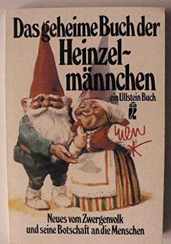 Imagen de archivo de Das geheime Buch der Heinzelmnnchen. Neues vom Zwergenvolk und seine Botschaft an die Menschen a la venta por medimops