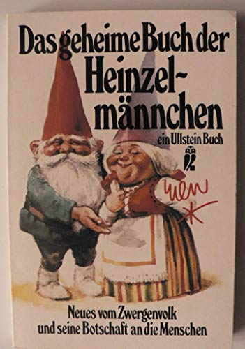 Stock image for Das geheime Buch der Heinzelmännchen. Neues vom Zwergenvolk und seine Botschaft an die Menschen for sale by medimops