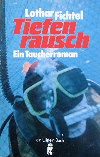 9783548206530: Tiefenrausch. Ein Taucherroman. ( maritim). - Fichtel, Lothar