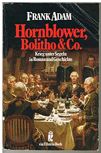 Beispielbild fr Hornblower, Bolitho und Co. (6901 417). Krieg unter Segeln in Roman und Geschichte. ( maritim). zum Verkauf von Books From California