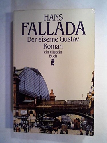 Der eiserne Gustav. Roman - Fallada, Hans