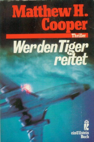 Stock image for Wer den Tiger reitet. Polit- Thriller. for sale by DER COMICWURM - Ralf Heinig
