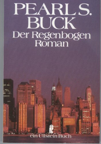 Der Regenbogen: Roman. (9783548208268) by Pearl S. Buck