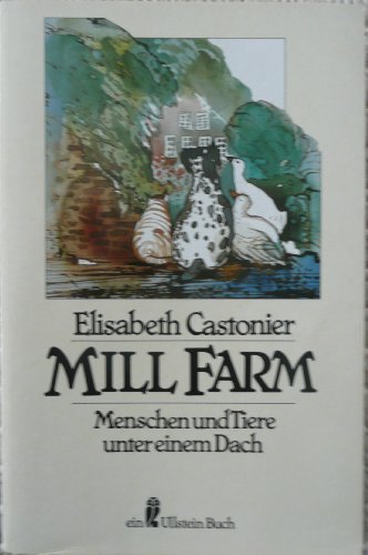 Beispielbild fr Mill Farm. Menschen und Tiere unter einem Dach. zum Verkauf von medimops