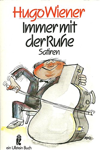 Immer mit der Ruhe. Satiren. - Hugo Wiener