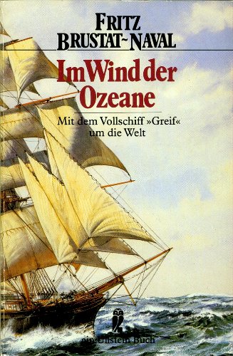 Imagen de archivo de Im Wind der Ozeane. Mit dem Vollschiff "Greif" um die Welt a la venta por Hylaila - Online-Antiquariat