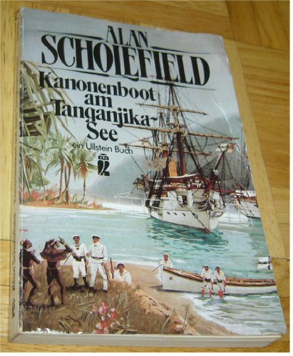 Kanonenboot auf dem Tanganjika- See. Abenteuerroman. - Alan Scholefield