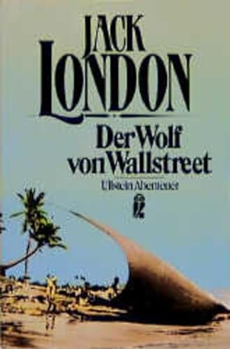Der Wolf von Wallstreet. ( Abenteuer). - Jack London