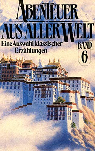 Abenteuer aus aller Welt VI. Eine Auswahl klassischer Erzählungen. ( Abenteuer). - Unknown Author