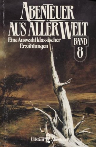 Stock image for Abenteuer aus aller Welt VIII. Eine Auswahl klassischer Erzhlungen. for sale by Gabis Bcherlager
