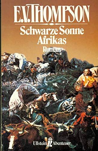Schwarze Sonne Afrikas: Roman - Thompson, Ernest V.
