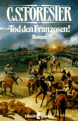 Tod den Franzosen. Roman. ( Abenteuer). - Forester, Cecil S.