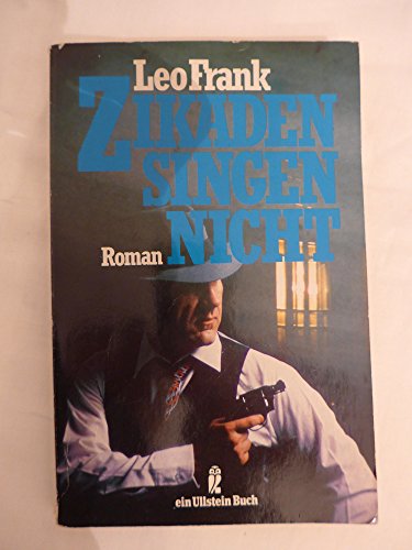 Zikaden singen nicht: Roman - Frank, Leo