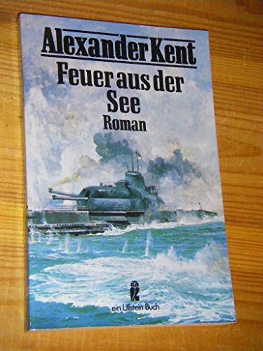 Feuer aus der See. (9783548220437) by Alexander Kent