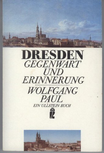 Dresden. Gegenwart und Erinnerung. - Paul, Wolfgang
