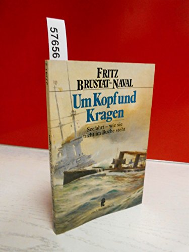 Imagen de archivo de Um Kopf und Kragen. Seefahrt - wie sie nicht im Buche steht. ( maritim). a la venta por medimops