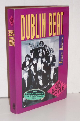 Dublin Beat. Der Roman zum Film 'Die Commitments'. (9783548222745) by Roddy Doyle