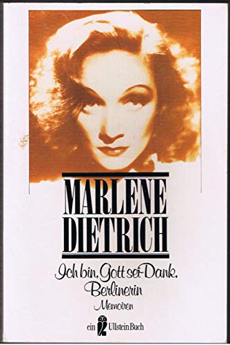 Ich bin, Gott sei Dank, Berlinerin. Memoiren. - Marlene Dietrich