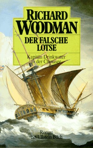 Der falsche Lotse. Kapitän Drinkwater in der Chinasee. Roman. ( maritim). - Woodman, Richard