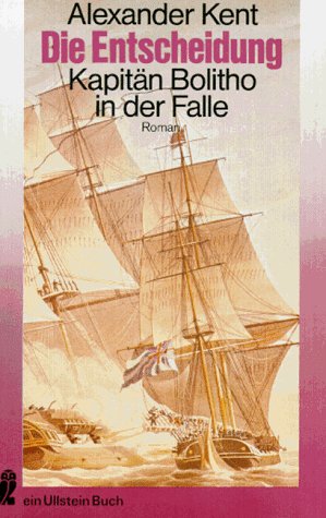 Beispielbild fr Die Entscheidung. Kapitn Bolitho in der Falle. Roman. Aus dem Englischen von Heidi Riefler. zum Verkauf von Antiquariat J. Hnteler