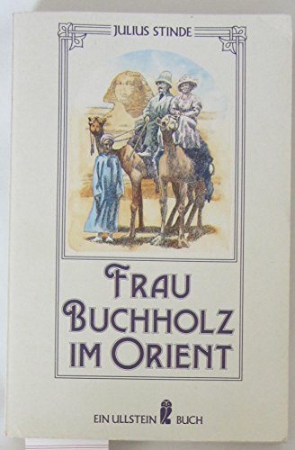 Frau Buchholz im Orient - Stinde, Julius --- mit Ill.von Jürgen B. Wolff