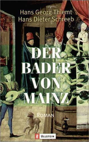 Beispielbild fr Der Bader von Mainz : Roman. Ullstein ; Nr. 22783 zum Verkauf von Antiquariat Buchhandel Daniel Viertel