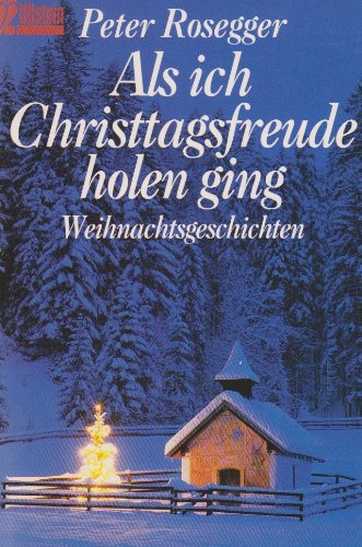 Stock image for Als ich Christtagsfreude holen ging. Weihnachtsgeschichten. for sale by medimops