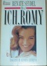 Ich, Romy : Tagebuch eines Lebens. [Romy Schneider]. Hrsg. von Renate Seydel / Ullstein ; Nr. 23276 - Schneider, Romy und Renate (Herausgeber) Seydel