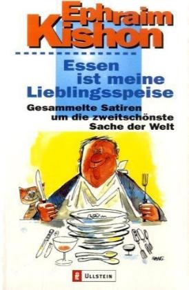 Stock image for Essen ist meine Lieblingsspeise. Gesammelte Satiren um die zweitschnste Sache der Welt. for sale by GF Books, Inc.