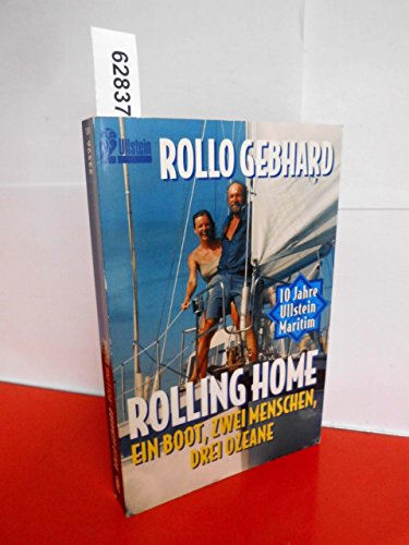 Rolling Home. Ein Boot, zwei Menschen, drei Ozeane. - Rollo Gebhard