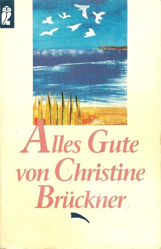 Alles Gute von Christine Brückner - Brückner, Christine
