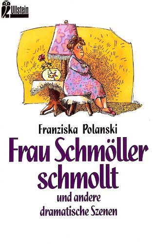 9783548236445: Frau Schmller schmollt und andere dramatische Szenen