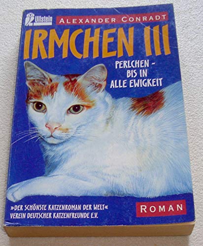 Stock image for Irmchen III. Perlchen, bis in alle Ewigkeit. for sale by ThriftBooks-Atlanta