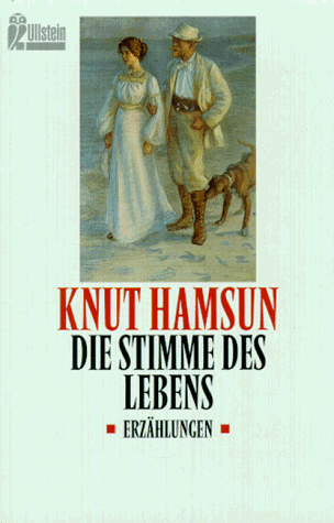 Beispielbild fr Die Stimme des Lebens. Erzählungen. von Hamsun, Knut; Pedersen, Knut zum Verkauf von Nietzsche-Buchhandlung OHG