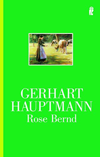 Rose Bernd : Schauspiel. Gerhard Hauptmann / Ullstein ; Nr. 23958 - Hauptmann, Gerhart