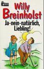 9783548240480: Ja - nein - natrlich, Liebling! (Ullstein Taschenbuch) - Breinholst, Willy