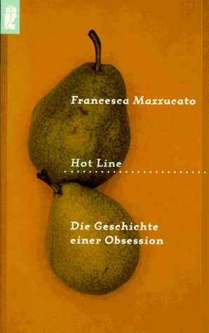 Stock image for Hot Line. Die Geschichte einer Obsession. Roman. TB for sale by Deichkieker Bcherkiste