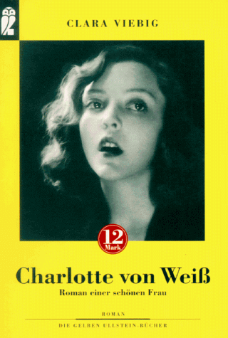 Beispielbild fr Charlotte von Wei. Der Roman einer schnen Frau. zum Verkauf von medimops