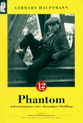 Phantom. Aufzeichnungen eines ehemaligen StrÃ¤flings. (9783548244235) by Hauptmann, Gerhart